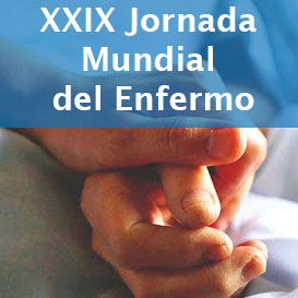 Mensaje del Santo Padre Francisco para la XXIX jornada mundial del enfermo 