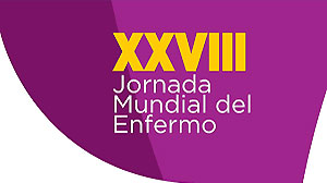 MENSAJE DEL SANTO PADRE FRANCISCO PARA LA XXVIII JORNADA MUNDIAL DEL ENFERMO