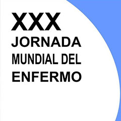 Guión de Misa y Subsidio Pastoral para la XXX Jornada Mundial del Enfermo